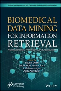 Biomedical data mining for information retrieval: methodologies, techniques and applications