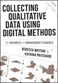 Collecting qualitative data using digital methods : for business and management students
