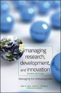 Managing research, development and innovation : managing the unmanageable third edition