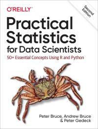 Practical statistics for data scientists : 50+ essential concepts using R and Python  second edition