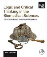 Logic and critical thinking in the biomedical sciences : volume two: deductions based upon quantitative data