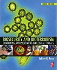 Biosecurity and bioterrorism : containing and preventing biological threats