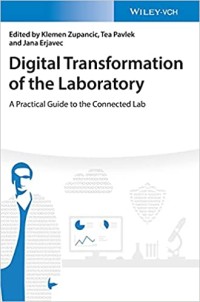 Digital transformation of the laboratory : a practical guide to the connected lab