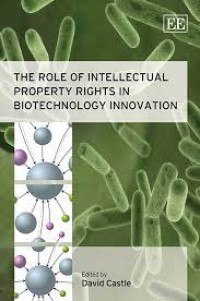 The role of intellectual property rights in biotechnology innovation