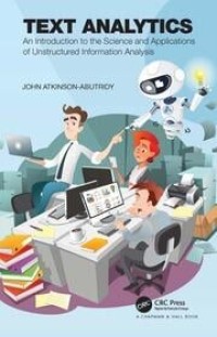 Text analytics : an introduction to the science and applications of unstructured information analysis