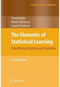 The elements of statistical learning : data mining, inference, and prediction second edition