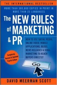 The new rules of marketing & PR : how to use social media, online video, mobile applications, blogs, news releases, and viral marketing to reach buyers directly