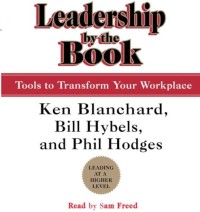 Leadership by the book : tools to transform your workplace