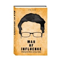 Man of influence : following the master, leaving a legacy