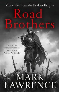 Road brothers : tales from the broken empire