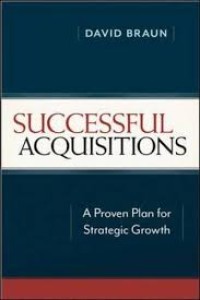Successful acquisitions : a proven plan for strategic growth