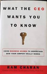 What the CEO wants you to know : how your company really works